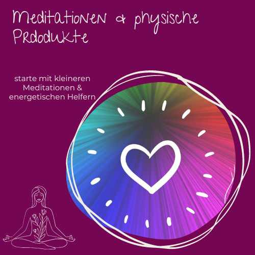 Meditationen & physische Produkte